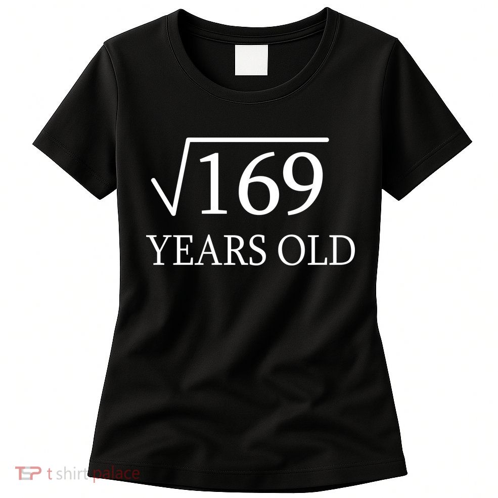 13 Years Old Square Root of 169 Women's T-Shirt