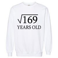 13 Years Old Square Root of 169 Garment-Dyed Sweatshirt