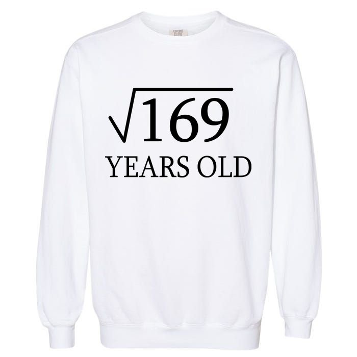 13 Years Old Square Root of 169 Garment-Dyed Sweatshirt