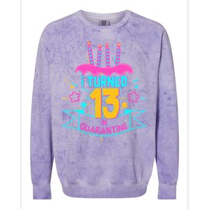 13th Birthday I Turned 13 In Quarantine Pink Frosting Colorblast Crewneck Sweatshirt