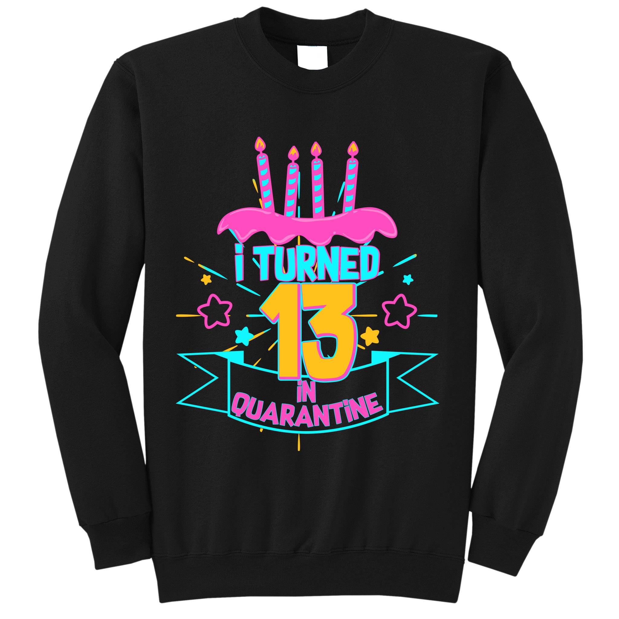 13th Birthday I Turned 13 In Quarantine Pink Frosting Sweatshirt