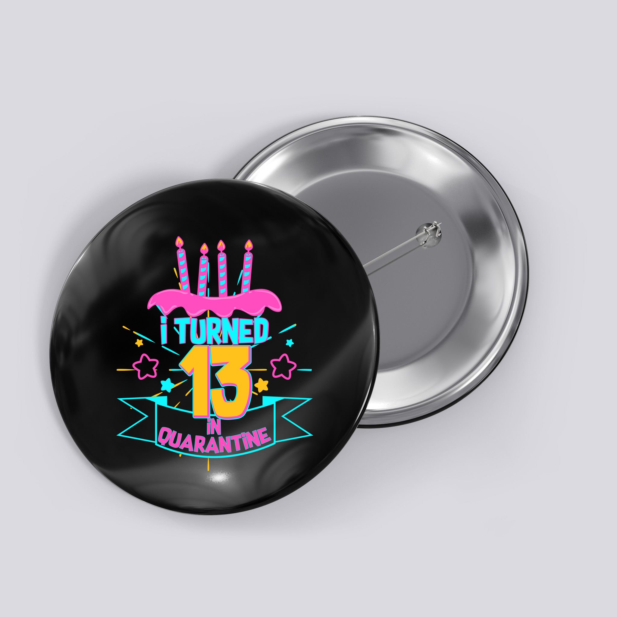 13th Birthday I Turned 13 In Quarantine Pink Frosting Button