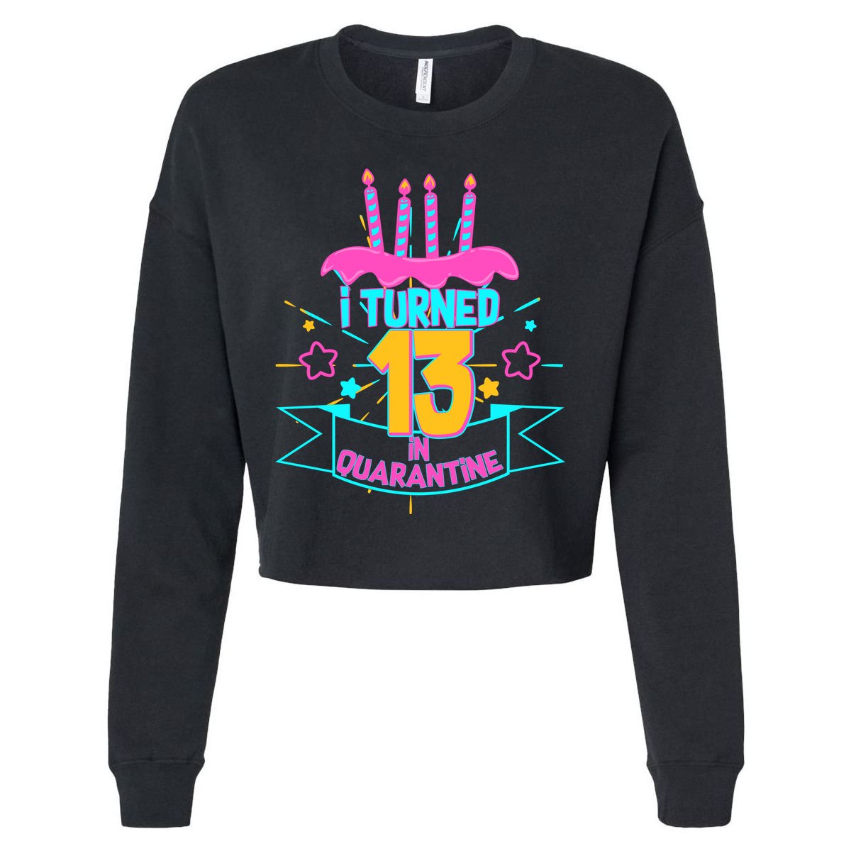 13th Birthday I Turned 13 In Quarantine Pink Frosting Cropped Pullover Crew