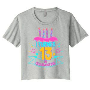 13th Birthday I Turned 13 In Quarantine Pink Frosting Women's Crop Top Tee