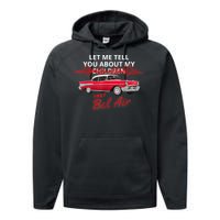 1957 57 Bel Air Let Me Tell You About My Performance Fleece Hoodie