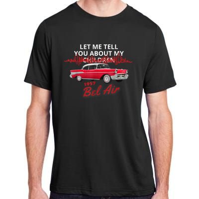 1957 57 Bel Air Let Me Tell You About My Adult ChromaSoft Performance T-Shirt