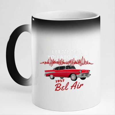 1957 57 Bel Air Let Me Tell You About My 11oz Black Color Changing Mug