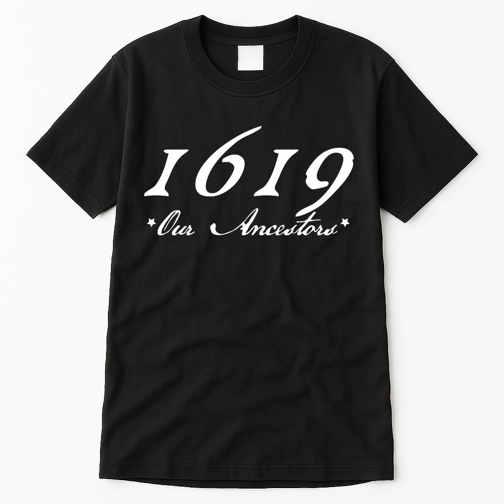 1619 Our Ancestors  Tall T-Shirt