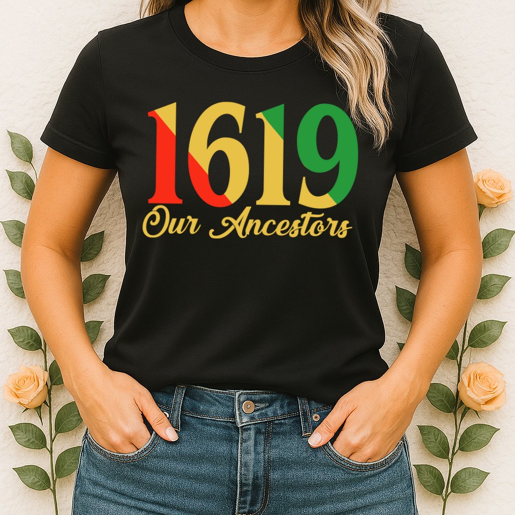 1619 Our Ancestors History Womens T-Shirt