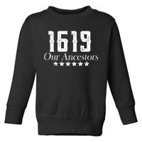 1619 Our Ancestors US Africa Past Toddler Sweatshirt