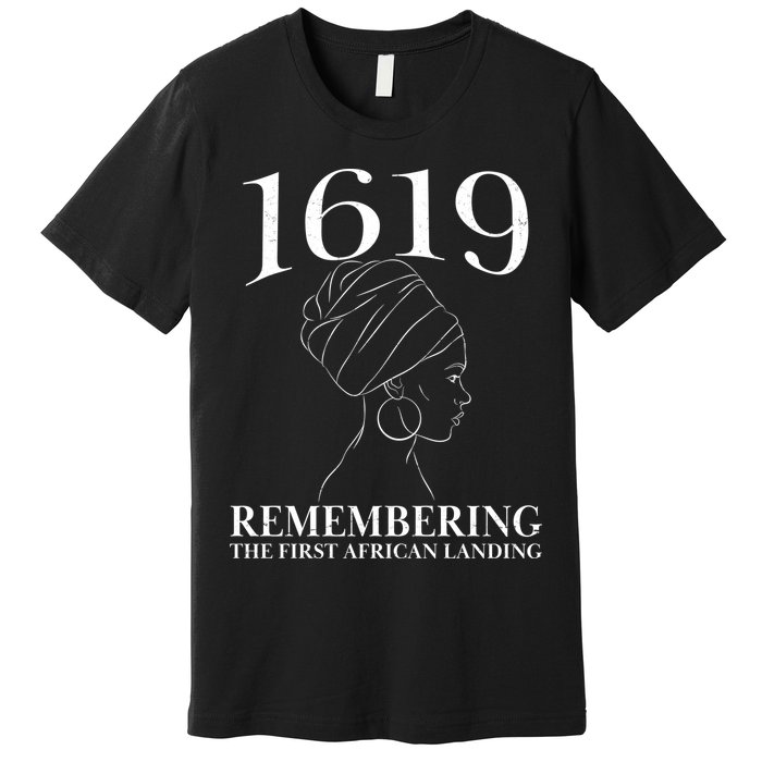 1619 Remembering the First African Landing Premium T-Shirt