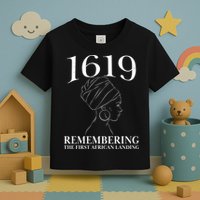 1619 Remembering the First African Landing Toddler T-Shirt