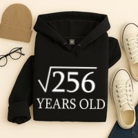 16th birthday Square Root of 256 Hoodie