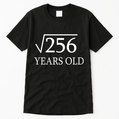 16th birthday Square Root of 256 Tall T-Shirt