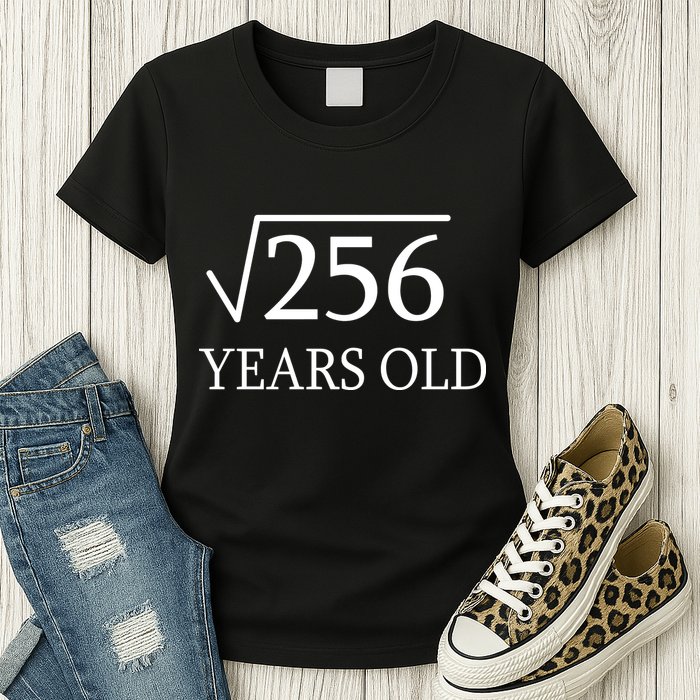 16th birthday Square Root of 256 Womens T-Shirt