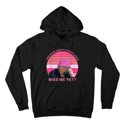 1 800 Make America Great Again Miss Me Yet Trump President 2024 Hoodie