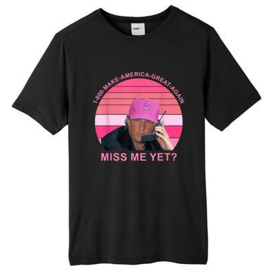 1 800 Make America Great Again Miss Me Yet Trump President 2024 Tall Fusion ChromaSoft Performance T-Shirt