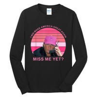 1 800 Make America Great Again Miss Me Yet Trump President 2024 Tall Long Sleeve T-Shirt