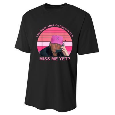 1 800 Make America Great Again Miss Me Yet Trump President 2024 Performance Sprint T-Shirt