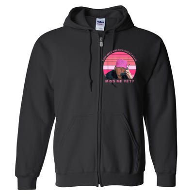 1 800 Make America Great Again Miss Me Yet Trump President 2024 Full Zip Hoodie