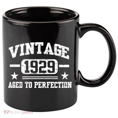 1929 Vintage Aged To Perfection Birthday Gift 11oz C Handle Ceramic Mug
