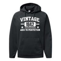 1942 Vintage Aged To Perfection Birthday Gift Performance Fleece Hoodie