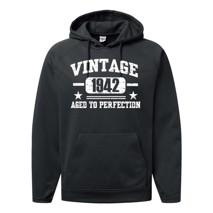 1942 Vintage Aged To Perfection Birthday Gift Performance Fleece Hoodie