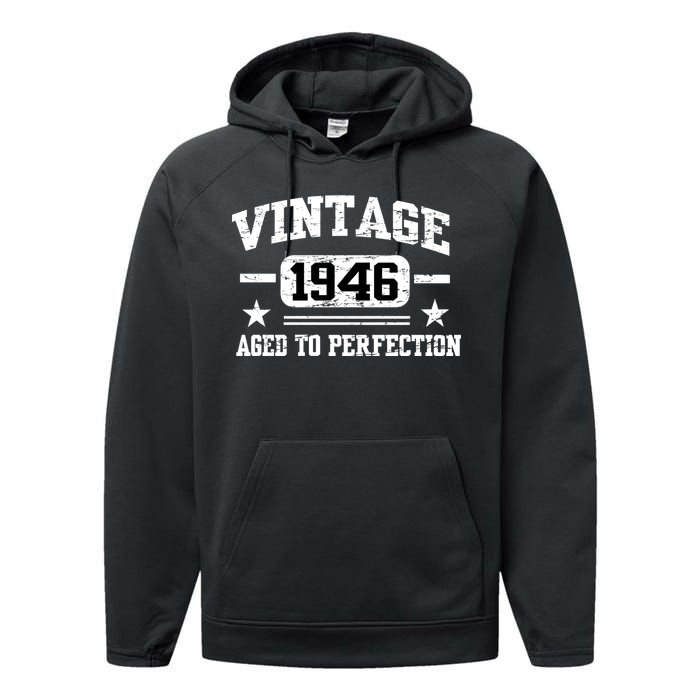 1946 Vintage Aged To Perfection Birthday Gift Performance Fleece Hoodie