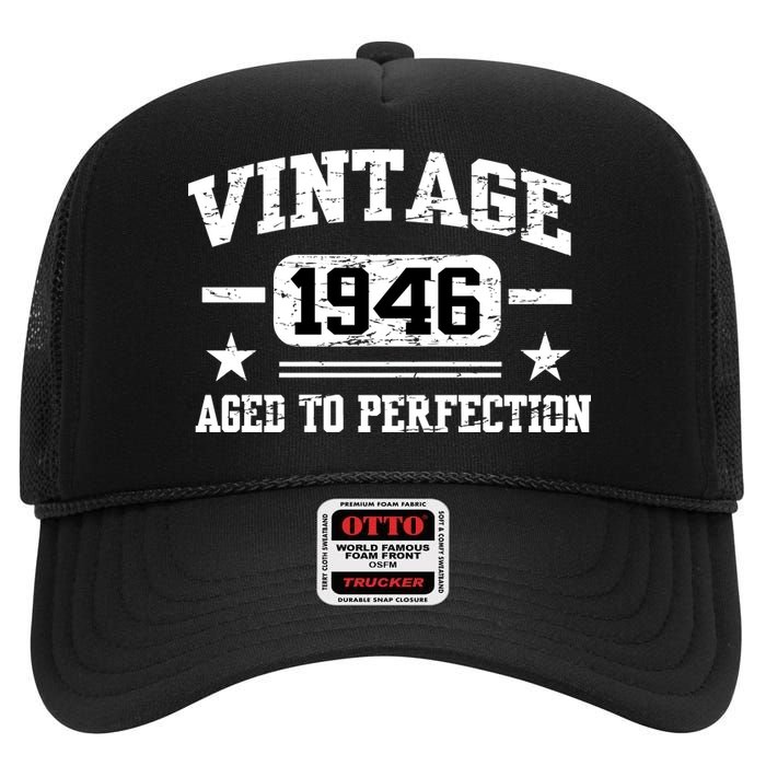 1946 Vintage Aged To Perfection Birthday Gift High Crown Mesh Back Trucker Hat