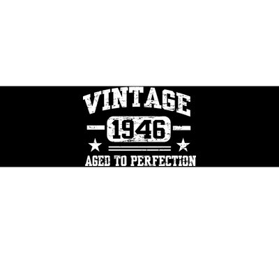 1946 Vintage Aged To Perfection Birthday Gift Bumper Sticker