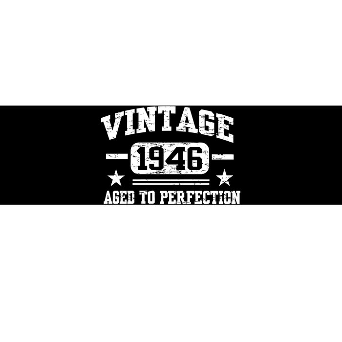 1946 Vintage Aged To Perfection Birthday Gift Bumper Sticker