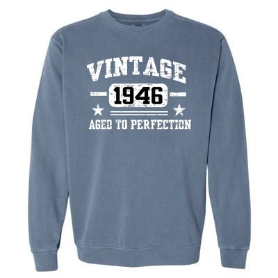 1946 Vintage Aged To Perfection Birthday Gift Garment-Dyed Sweatshirt