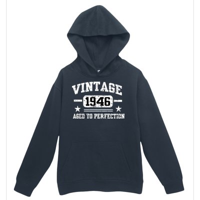 1946 Vintage Aged To Perfection Birthday Gift Urban Pullover Hoodie