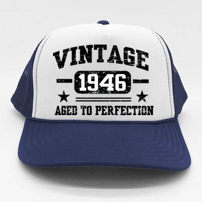 1946 Vintage Aged To Perfection Birthday Gift Trucker Hat