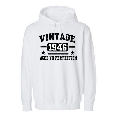 1946 Vintage Aged To Perfection Birthday Gift Garment-Dyed Fleece Hoodie