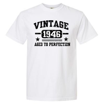 1946 Vintage Aged To Perfection Birthday Gift Garment-Dyed Heavyweight T-Shirt