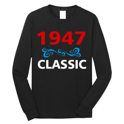 1947 Classic Birthday Gift Long Sleeve Shirt