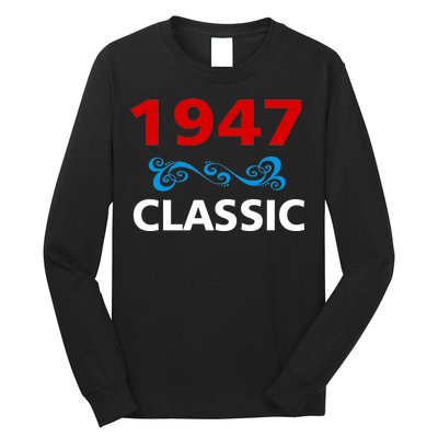 1947 Classic Birthday Gift Long Sleeve Shirt