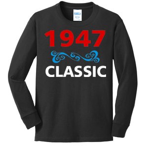 1947 Classic Birthday Gift Kids Long Sleeve Shirt