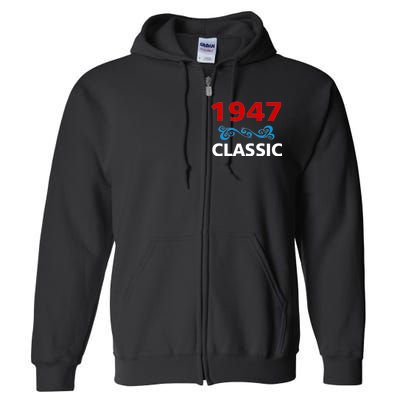 1947 Classic Birthday Gift Full Zip Hoodie