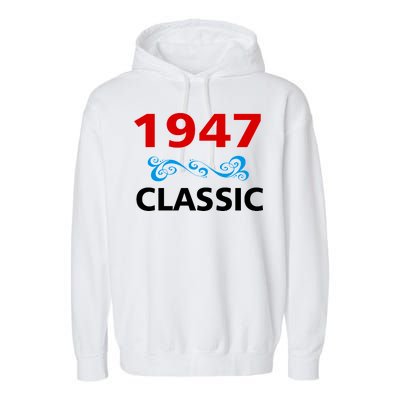 1947 Classic Birthday Gift Garment-Dyed Fleece Hoodie