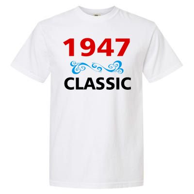 1947 Classic Birthday Gift Garment-Dyed Heavyweight T-Shirt