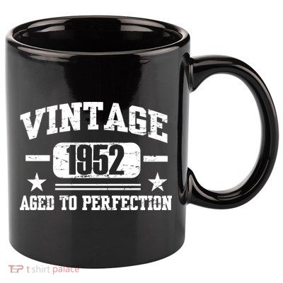 1952 Vintage Aged To Perfection Birthday Gift 11oz C Handle Ceramic Mug