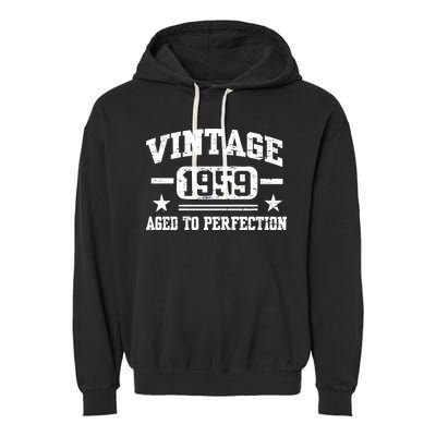 1959 Vintage Aged To Perfection Birthday Gift Garment-Dyed Fleece Hoodie