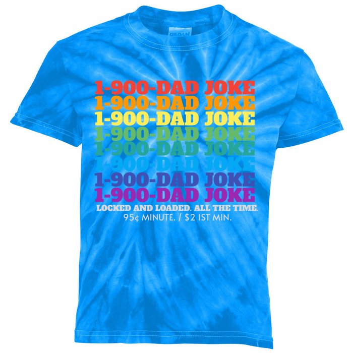 1 900 Dad Joke Locked And Loaded All The Time Gift Kids Tie-Dye T-Shirt