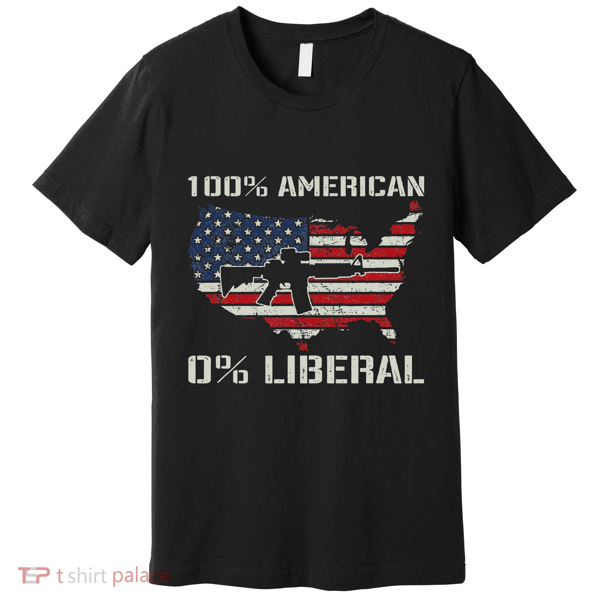 100 American 0 Liberal Ar15 Pro Gun Usa Flag Republican Premium T-Shirt