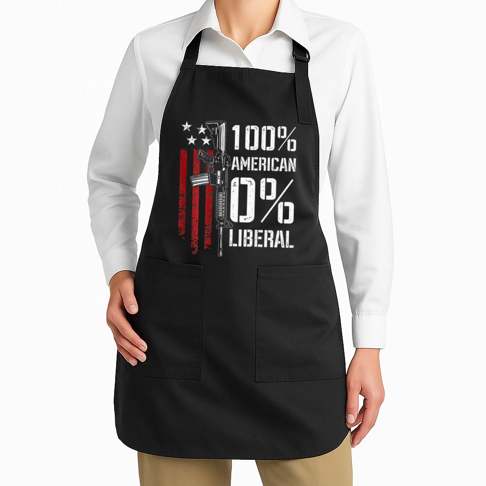 100 American 0 Liberal Funny Pro Gun On Back Apron