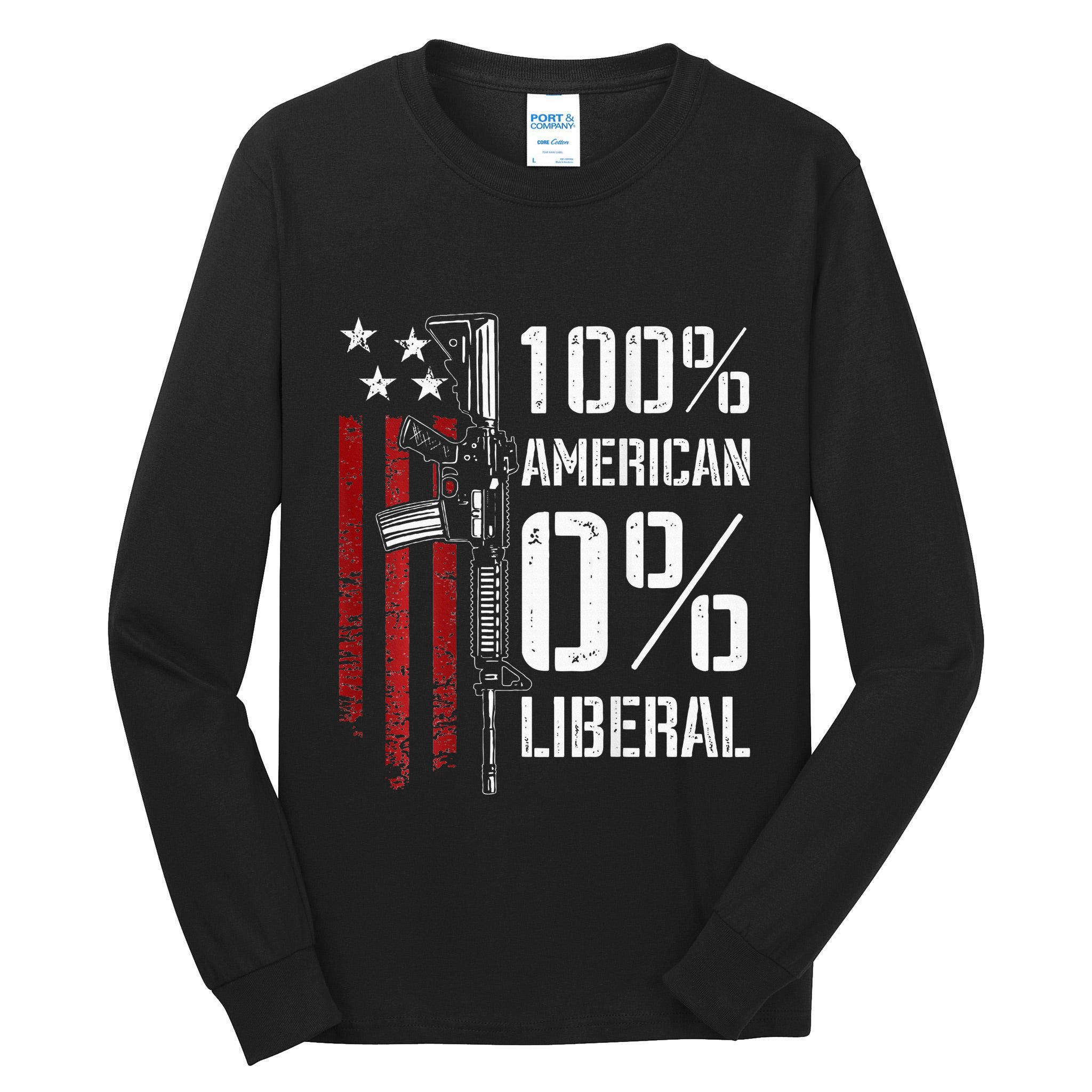 100 American 0 Liberal Funny Pro Gun On Back Tall Long Sleeve T-Shirt
