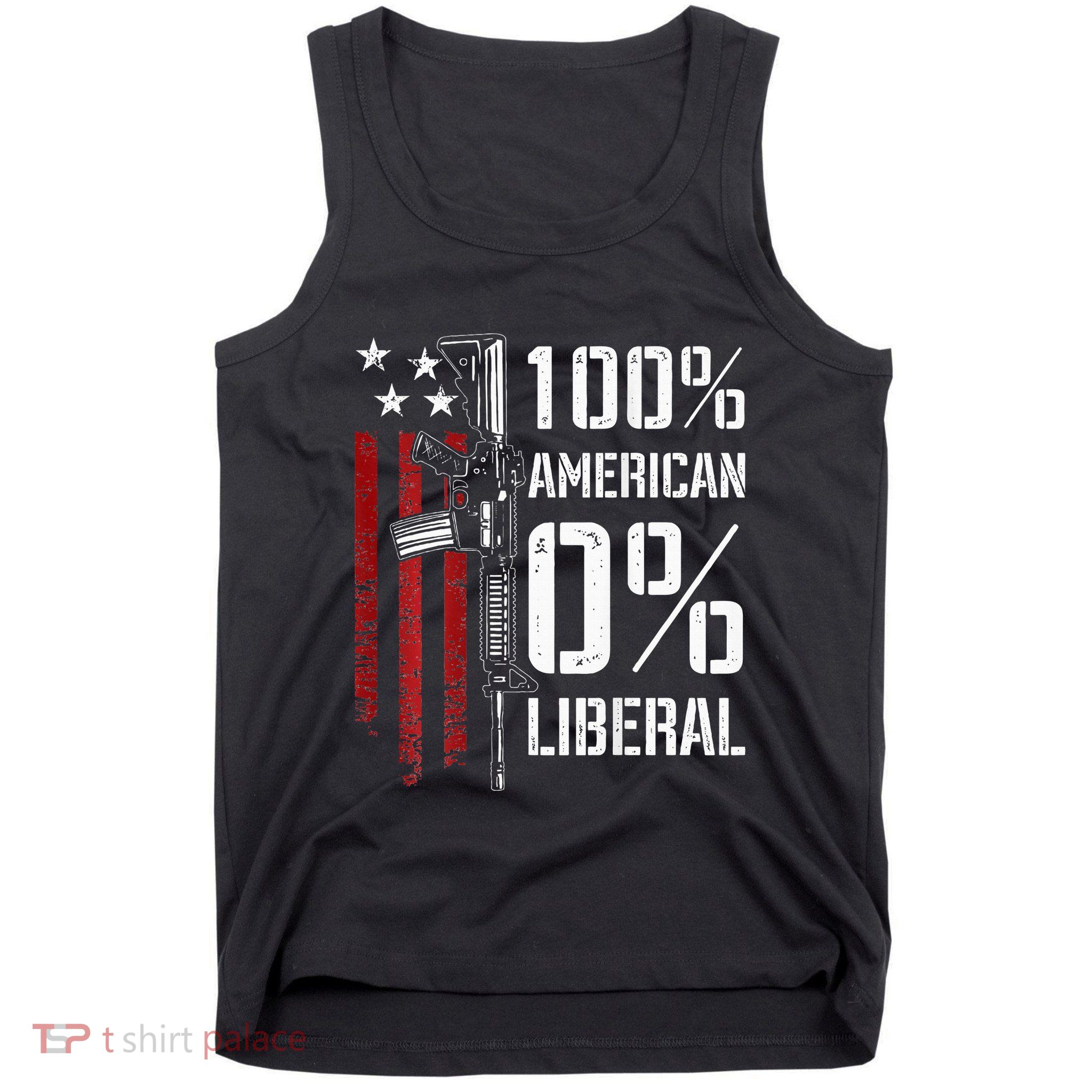 100 American 0 Liberal Funny Pro Gun On Back Tank Top