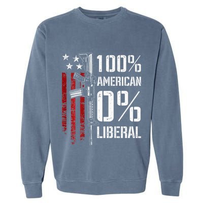 100 American 0 Liberal Funny Pro Gun On Back Garment-Dyed Sweatshirt